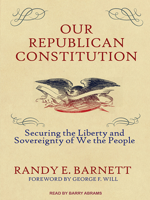 Title details for Our Republican Constitution by Randy E. Barnett - Available